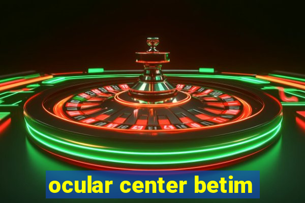 ocular center betim